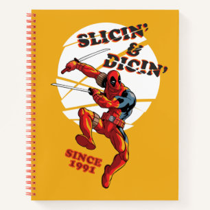 Deadpool   Slicin' & Dicin' Since 1991 Notebook