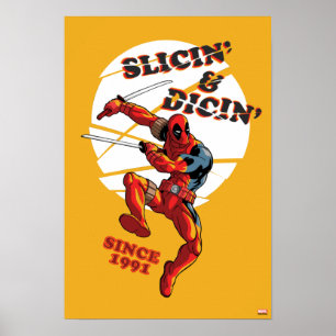 Deadpool   Slicin' & Dicin' Since 1991 Poster