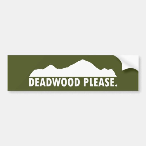 Deadwood South Dakota Please Bumper Sticker