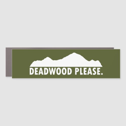 Deadwood South Dakota Please Car Magnet