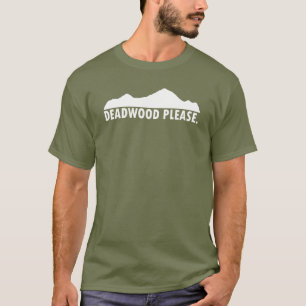 Deadwood South Dakota Please T-Shirt