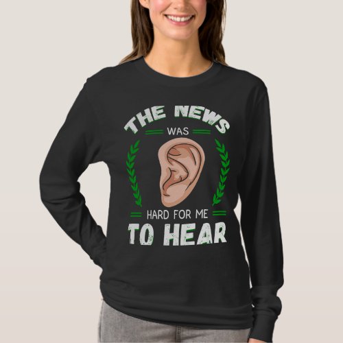 Deaf Awareness Hearing Aid Implant ASL Hard For Me T_Shirt