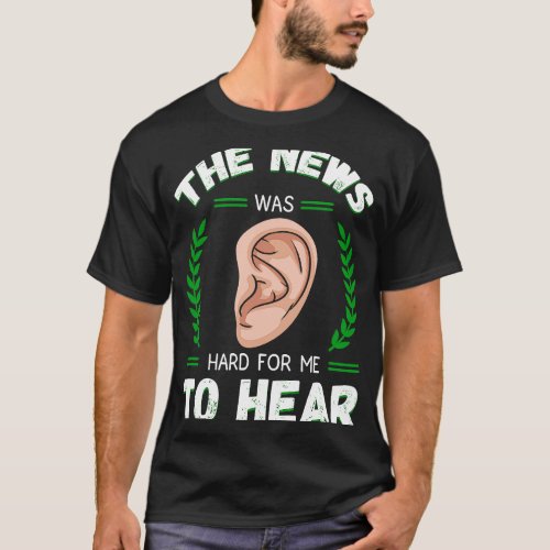 Deaf Awareness Hearing Aid Implant ASL Hard For Me T_Shirt