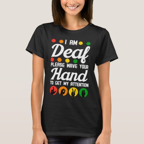 Deaf Awareness Hearing Aid Implant ASL Wave Your H T_Shirt
