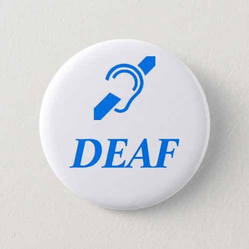 DEAF _ Blue on White Background Pinback Button