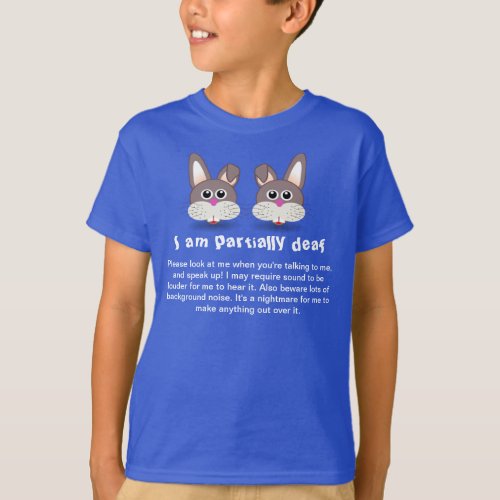 Deaf Bunny I am Partially Deaf Kids Shirt