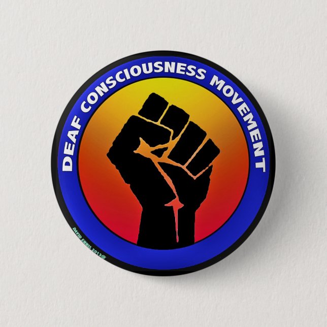 Deaf Consciousness Movement button (Front)