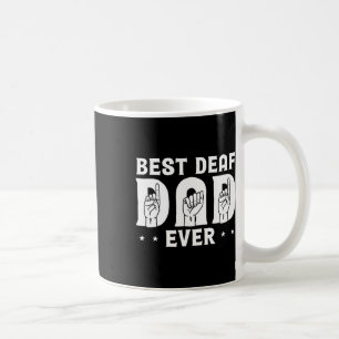 Deaf Dad Ever Design For Deaf Community Deafened Coffee Mug