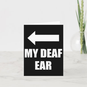 Deaf Ear Right Ear Is Deaf  Card