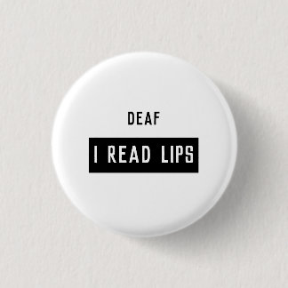Deaf I READ LIPS Button