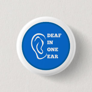 Deaf In One Ear Blue Design Button