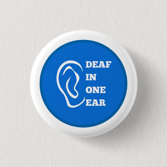 Deaf In One Ear Blue Design Button (Front)