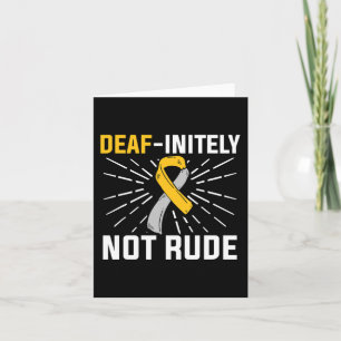 Deaf-initely Not Rude. ASL Deaf Sign Language Deaf Card