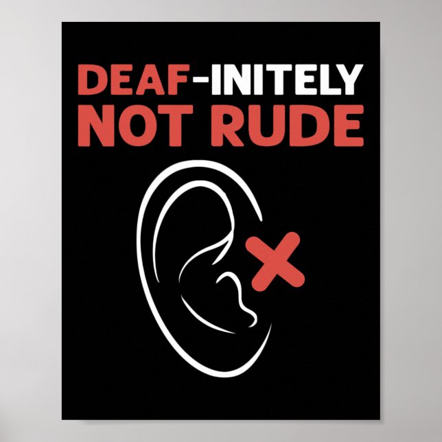 Deaf-Initely Not Rude. ASL Hand Sign Language Deaf (Front)