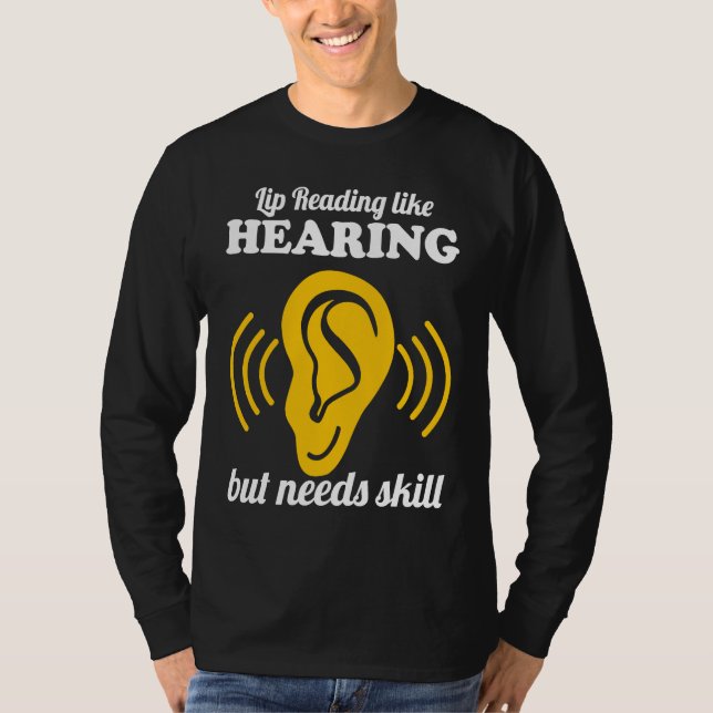 Deaf Lip Reading Like Hearing T-Shirt (Front)