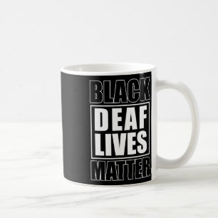Deaf Lives Problem Deaf-mute Coffee Mug