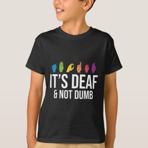 Deaf Not Dumb  T_Shirt