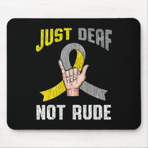 Deaf Not Rude Apparel Awareness Asl Language Fun G Mouse Pad