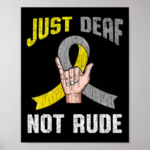 Deaf Not Rude Apparel Awareness Asl Language Fun G Poster