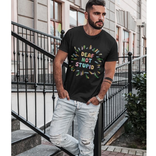 Deaf not stupid hearing impaired awareness  T-Shirt (Creator Uploaded)