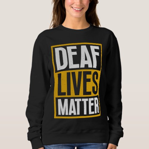 Deaf People Matters American Sign Language ASL for Sweatshirt