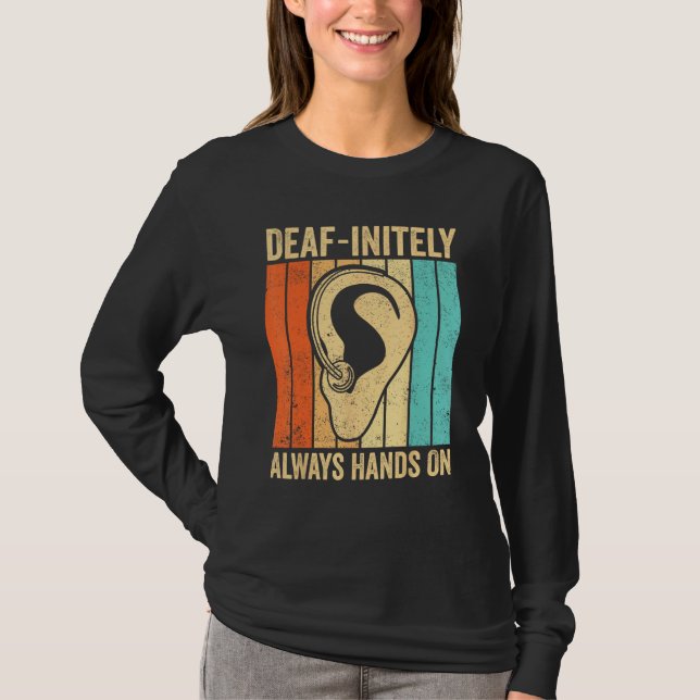 Deaf Pride ASL Sign Language Deaf initely Always H T-Shirt (Front)