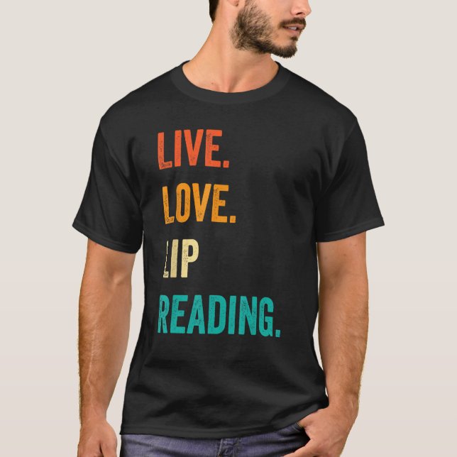 Deaf Pride ASL Sign Language Live Love Lip Reading T-Shirt (Front)