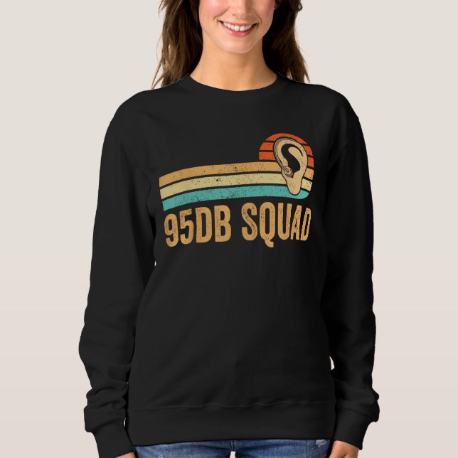 Deaf Pride Awareness ASL Sign Language 95db Squad Sweatshirt (Front)