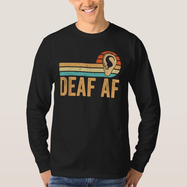 Deaf Pride Awareness ASL Sign Language Deaf AF T-Shirt (Front)