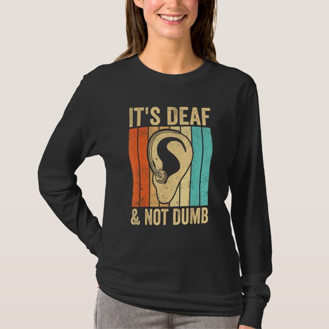 Deaf Pride Awareness ASL Sign Language It s Deaf & T-Shirt (Front)