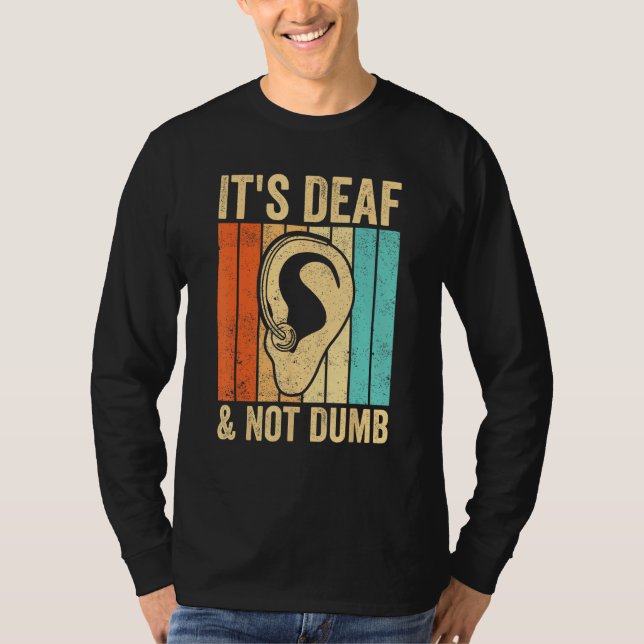 Deaf Pride Awareness ASL Sign Language It s Deaf & T-Shirt (Front)