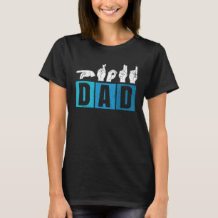 Deaf Pride Father And Hearing Loss Awareness Dad T-Shirt
