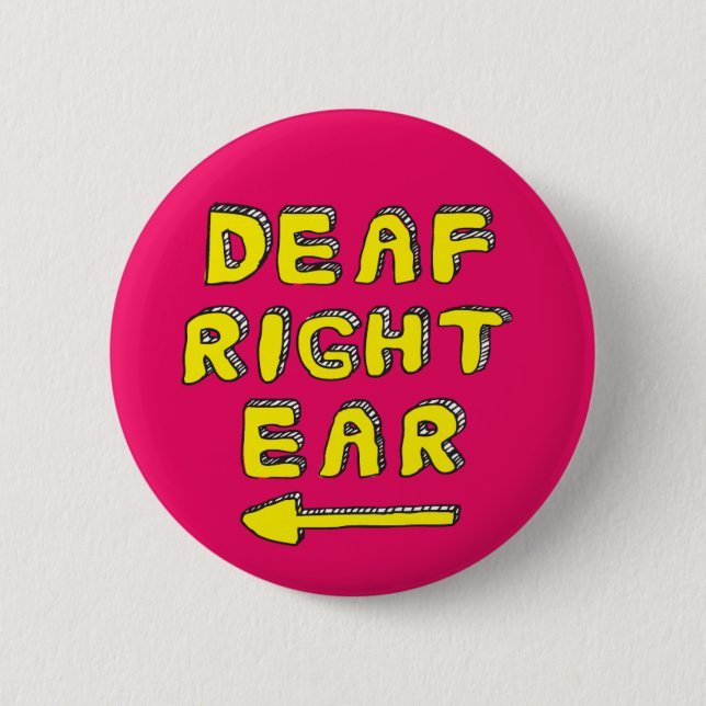 Deaf right ear partial deafness hard of hearing button (Front)