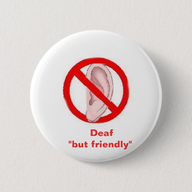 deaf signedone,    Deaf  "but friendly" Pinback Button (Front)
