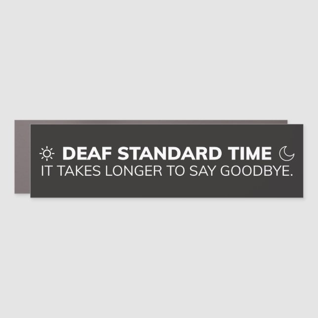 "Deaf Standard Time" Car Magnet (Front)
