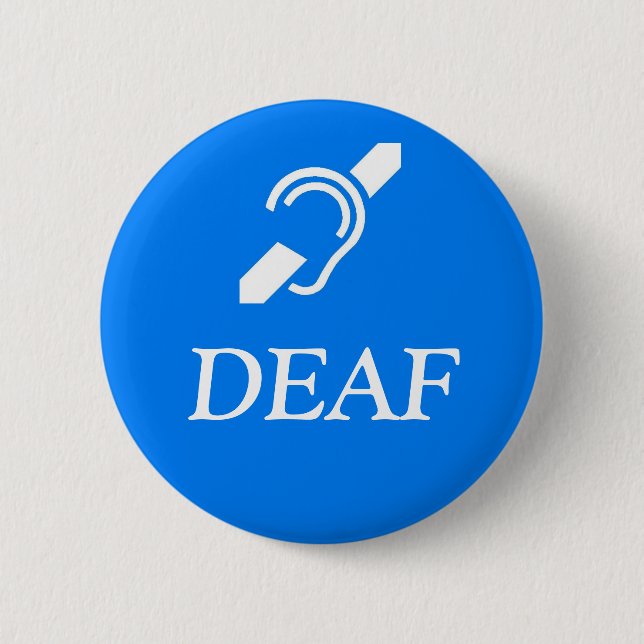Deaf Symbol over the word DEAF. Pinback Button (Front)