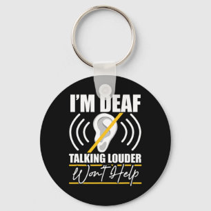 Deaf. Talking Louder Won't Help! Asl Deaf Awarenes Keychain