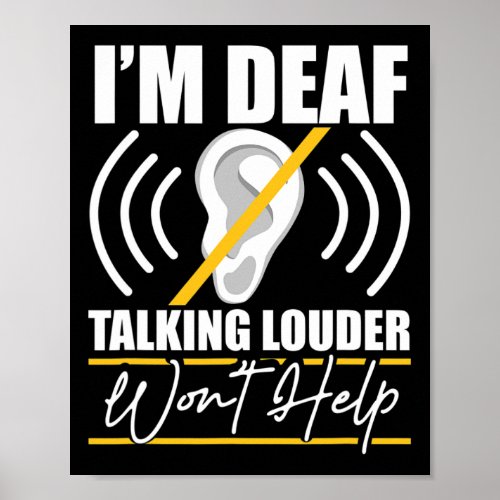 Deaf Talking Louder Wont Help Asl Deaf Awarenes Poster