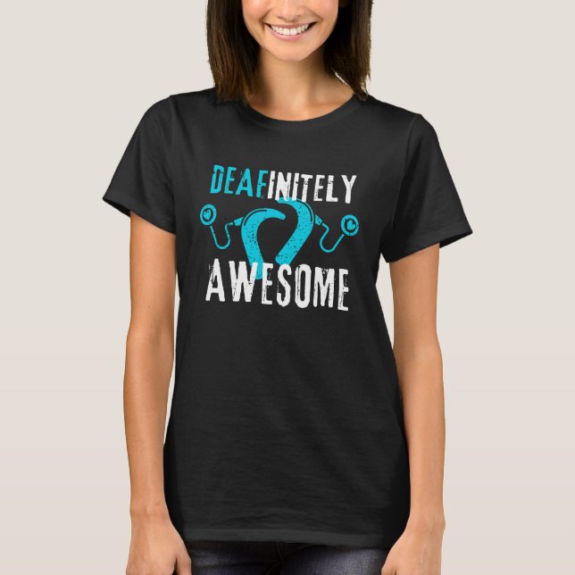 Deafinitely Awesome - Cochlear Implant Awareness T-Shirt (Front)