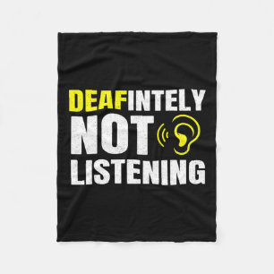 Deafinitely Not Listening Asl Deaf Awareness Fleece Blanket