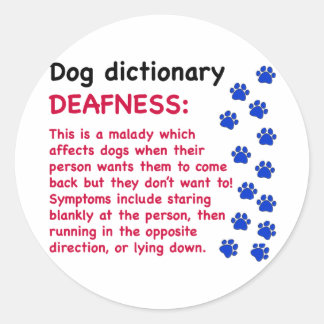 Deafness - dog dictionary classic round sticker