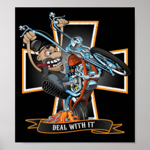 Deal with it - biker riding a chopper cartoon poster