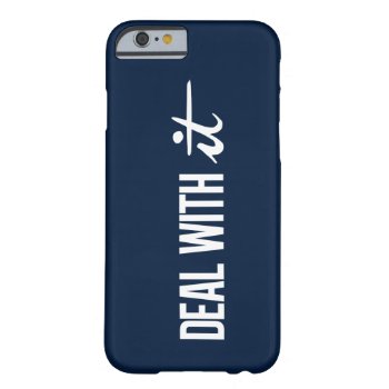 Deal With It Barely There Iphone 6 Case by OutFrontProductions at Zazzle