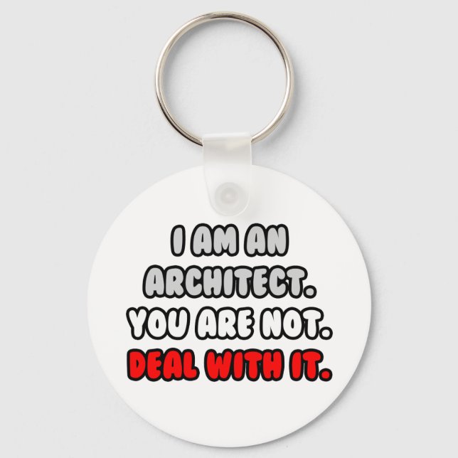 Deal With It ... Funny Architect Keychain (Front)