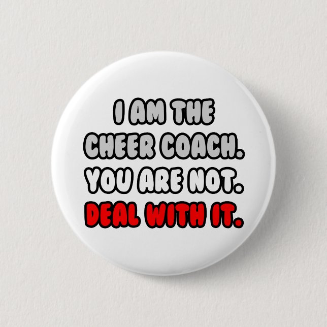 Deal With It ... Funny Cheer Coach Button (Front)