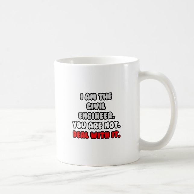 Deal With It ... Funny Civil Engineer Coffee Mug (Right)