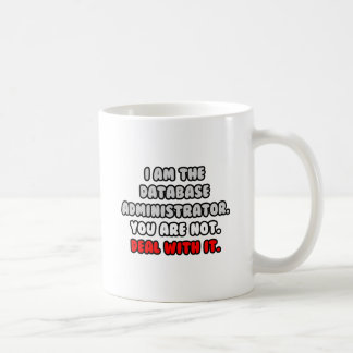 Deal With It ... Funny Database Administrator Coffee Mug