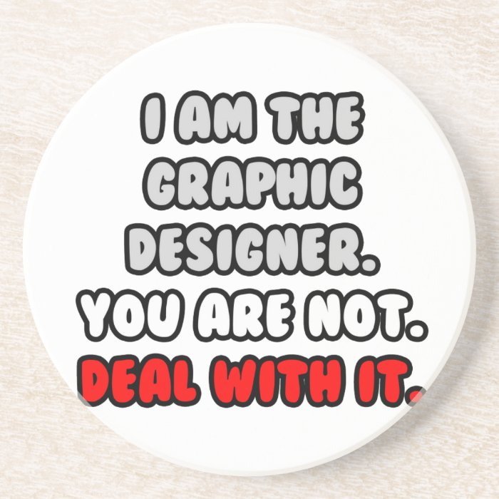 Deal With ItFunny Graphic Designer Coasters