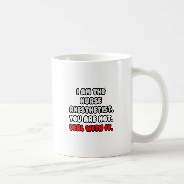 Deal With ItFunny Nurse Anesthetist Mug