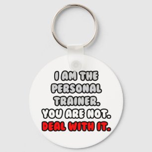 Deal With It ... Funny Personal Trainer Keychain